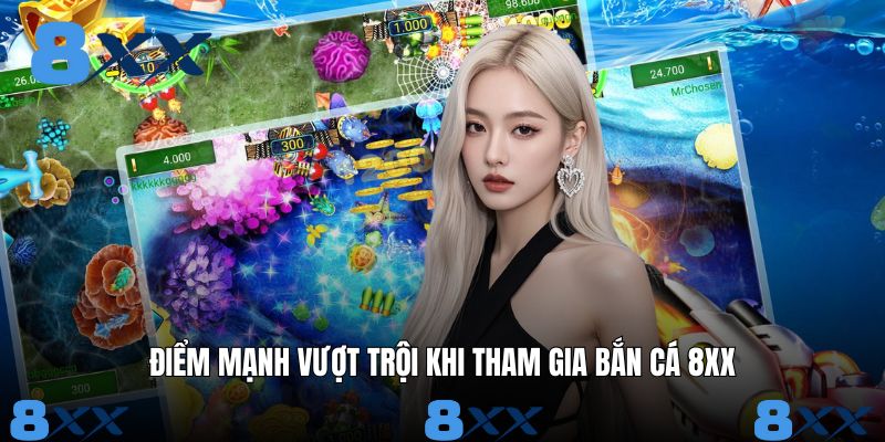 Điểm mạnh vượt trội khi khách hàng tham gia bắn cá