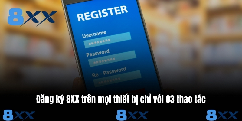 Đăng ký 8XX trên mọi thiết bị chỉ với 03 thao tác