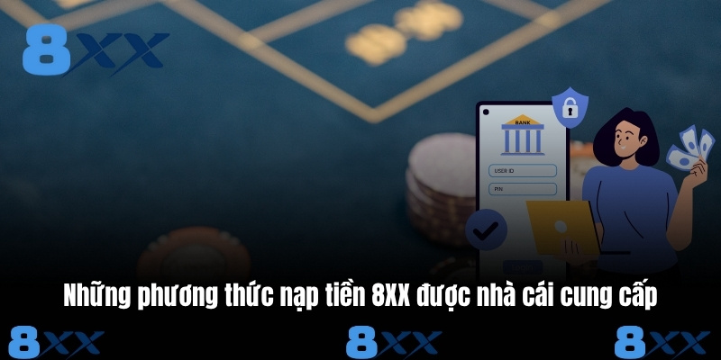 Những phương thức nạp tiền 8XX được nhà cái cung cấp
