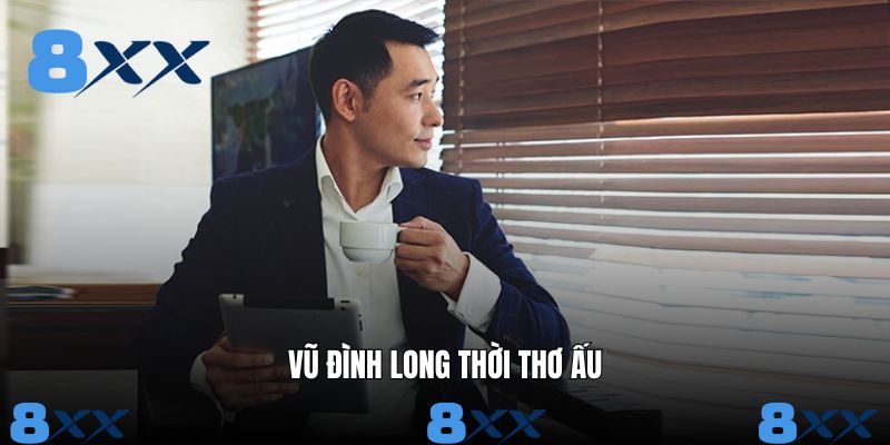 Thời thơ ấu tuyệt vời của CEO Long